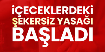 iceceklerdeki-sekersiz-yasagi-bugun-basladi