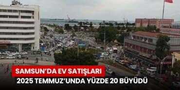samsunda-temmuz-ayi-konut-satislari-yuzde-20-artti