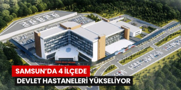 samsunda-4-ilcede-devlet-hastaneleri-yukseliyor