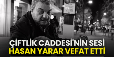 ciftlik-caddesinin-sesi-hasan-yarar-vefat-etti