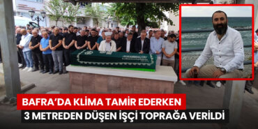 bafrada-klima-tamir-ederken-3-metreden-dusen-isci-topraga-verildi