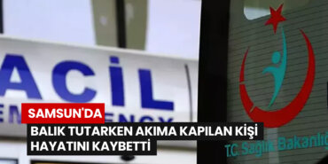 Samsun’da-Balık-Tutarken-Akıma-Kapılan-Kişi-Hayatını-Kaybetti