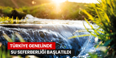 Türkiye-Genelinde-Su-Seferberliği-Başlatıldı