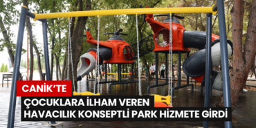 canikte-cocuklara-ilham-veren-havacilik-konseptli-park-hizmete-girdi