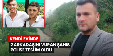 kendi-evinde-2-arkadasini-vuran-sahis-polise-teslim-oldu