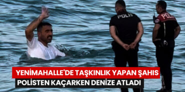 yenimahallede-taskinlik-yapan-sahis-polisten-kacarken-denize-atladi