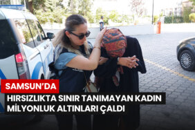 samsunda-hirsizlikta-sinir-tanimayan-kadin-milyonluk-altinlari-caldi