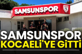 samsunspor-kocaeliye-gitti